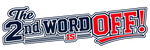 The 2nd Word is OFF