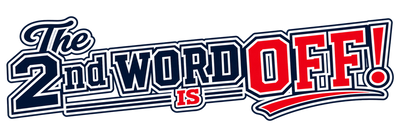 The 2nd Word is OFF